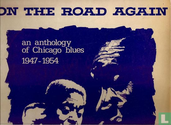 On the Road Again / Anthology of Chicago Blues 1947 - 1954 - Afbeelding 1