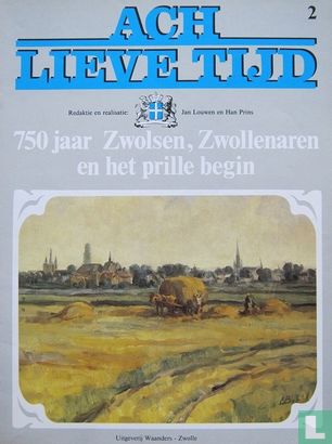 Ach lieve tijd: 750 jaar Zwolsen 2 Zwollenaren en het prille begin - Afbeelding 1