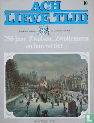 Ach lieve tijd: 750 jaar Zwolsen 10 Zwollenaren en hun vertier - Afbeelding 1
