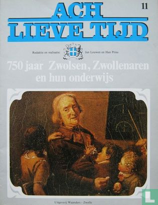 Ach lieve tijd: 750 jaar Zwolsen 11 Zwollenaren en hun onderwijs - Afbeelding 1