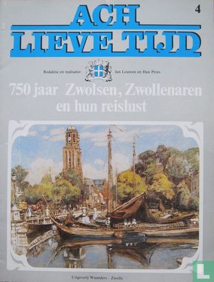 Ach lieve tijd: 750 jaar Zwolsen 4 Zwollenaren en hun reislust - Afbeelding 1