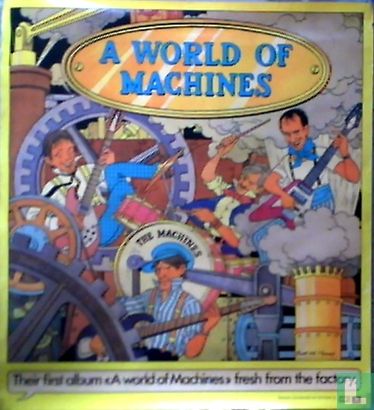 A WORLD OF MACHINES