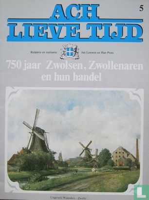 Ach lieve tijd: 750 jaar Zwolsen 5 Zwollenaren en hun handel - Afbeelding 1