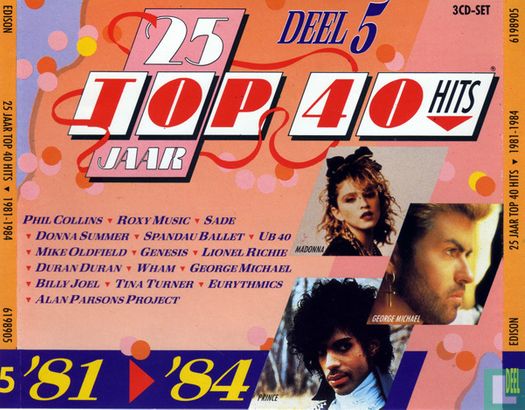 25 Jaar Top 40 Hits - Deel 5 - 1981 1984 - Image 1