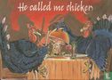 B000426 - Mark Ceria "He called me chicken" - Afbeelding 1