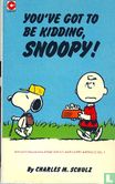 You've got to be kidding, Snoopy! - Afbeelding 1