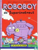 Roboboy de supersnotneus - Afbeelding 1