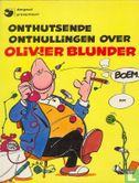 Onthutsende onthullingen over Olivier Blunder - Afbeelding 1
