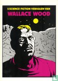 5 Science Fiction verhalen van Wallace Wood - Afbeelding 1