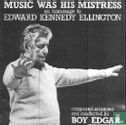 Music was his mistress, An hommage to Edward Kennedy Duke Ellington  - Afbeelding 1