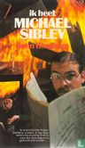Ik heet Michael Sibley