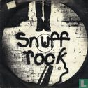 Snuff Rock - Bild 1
