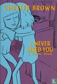 I Never Liked You - A Comic-Strip Narrative - Image 1