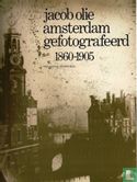 Amsterdam gefotografeerd 1860-1905 - Afbeelding 1