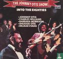 Into the Eighties The Johnny Otis Show  - Afbeelding 1