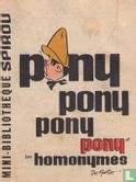 Pony,Pony,Pony,Pony,les homonymes - Image 1