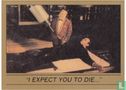 “I expect you to die...” - Bild 1