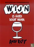 Wijn is goed voor mama - Bild 1