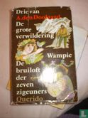 Drie van A. den Doolaard: Wampie + De grote Verwildering + De Bruiloft der zeven Zigeuners - Image 1