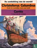 Christoforus Columbus zoekt de westelijke route naar Indië + Cortéz - 't Goud van de Azteken - Image 1