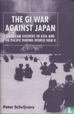 The GI War against Japan; American soldiers in Asia and the Pacific during World War II - Bild 1
