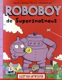 Roboboy de supersnotneus - Afbeelding 1