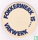 Fokkerwerk is... vakwerk / Fokker - Afbeelding 1