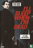 I'll Sleep When I'm Dead - Bild 1