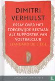 Essay over het toegewijde bestaan als supporter van voetbalclub Standard de Liège  - Afbeelding 1