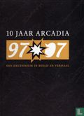 10 jaar Arcadia "Een decennium in beeld en verhaal" - Afbeelding 1