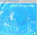 Can't be with you tonight - Bild 1
