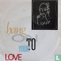Hang on to Your Love - Image 1