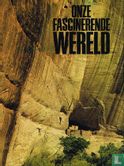 Onze fascinerende wereld