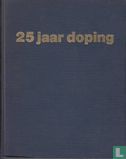 25 jaar doping - Afbeelding 1