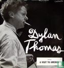 Dylan Thomas reading A Visit to America - Afbeelding 1
