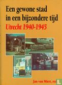 Een gewone stad in een bijzondere tijd: Utrecht 1940-1945 - Image 1