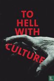 To hell with culture - Het Kwaad - Image 1