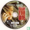 Today You Die - Image 3
