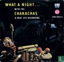 What a Night... with the Chakachas - Afbeelding 1