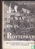 Ja, zo was en is Rotterdam - Image 1