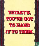 Tetley's. You've Got To Hand It To Them - Bild 1