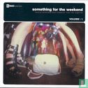 Something for the weekend volume 1 - Afbeelding 1