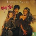 1 Touch 2 much  - Afbeelding 1