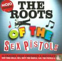 The Roots of the Sex Pistols - 15 Tracks that Inspired a Revolution - Bild 1