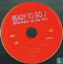 Ready To Go 2 - Women Of The 90's - Bild 3