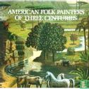 American folk painters of three centuries - Bild 1