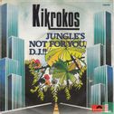 Jungle's not for you, D.J.!! - Bild 1
