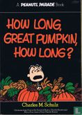 How long, great pumpkin, how long? - Afbeelding 1
