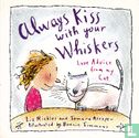 Always kiss with your whiskers - Afbeelding 1