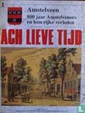 Ach lieve tijd: 800 jaar Amstelveen en de Amstelveners - Bild 3
